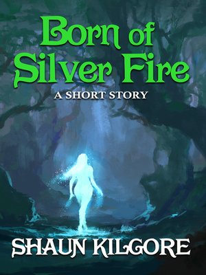 cover image of Born of Silver Fire